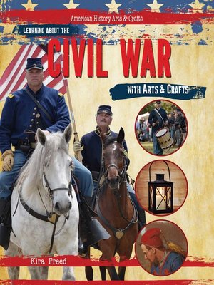 cover image of Learning About the Civil War with Arts & Crafts
